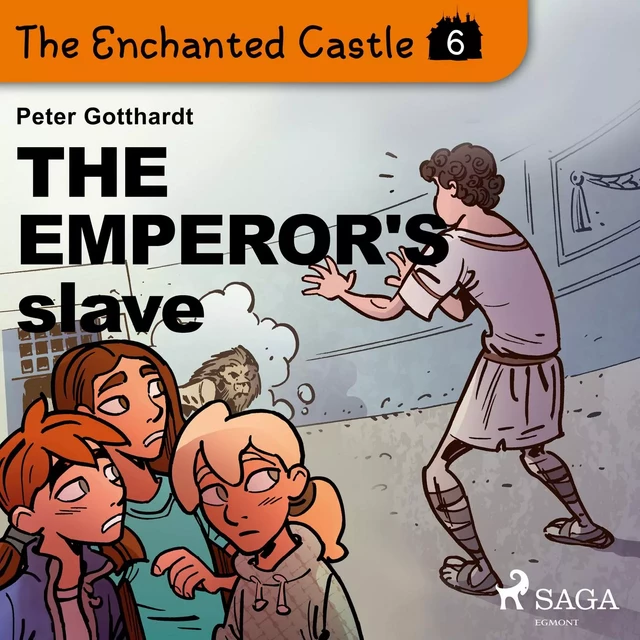 The Enchanted Castle 6 - The Emperor's Slave - Peter Gotthardt - Saga Egmont International