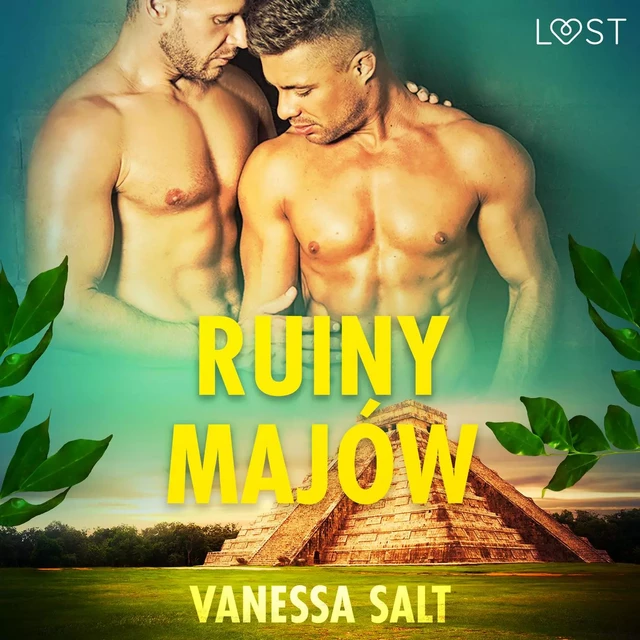 Ruiny Majów - opowiadanie erotyczne - Vanessa Salt - Saga Egmont International