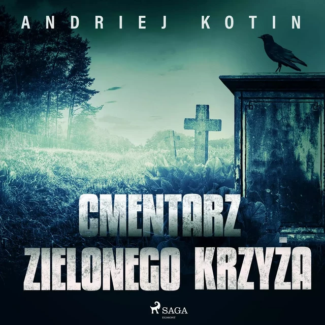 Cmentarz Zielonego Krzyża - Andriej Kotin - Saga Egmont International