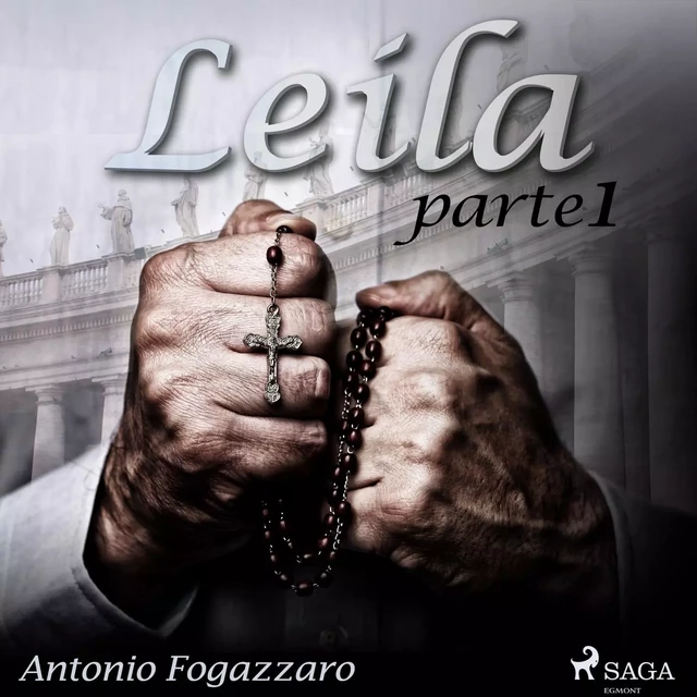 Leila - Parte 1 - Antonio Fogazzaro - Saga Egmont International