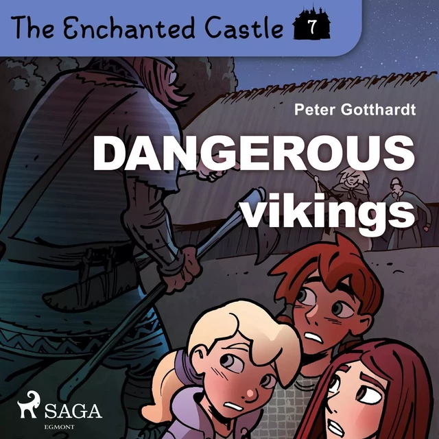 The Enchanted Castle 7 - Dangerous Vikings - Peter Gotthardt - Saga Egmont International