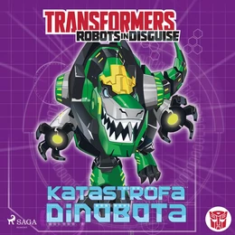 Transformers – Robots in Disguise – Katastrofa Dinobota