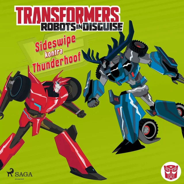 Transformers – Robots in Disguise – Sideswipe kontra Thunderhoof - John Sazaklis - Saga Egmont International