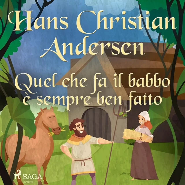 Quel che fa il babbo è sempre ben fatto - Hans Christian Andersen - Saga Egmont International