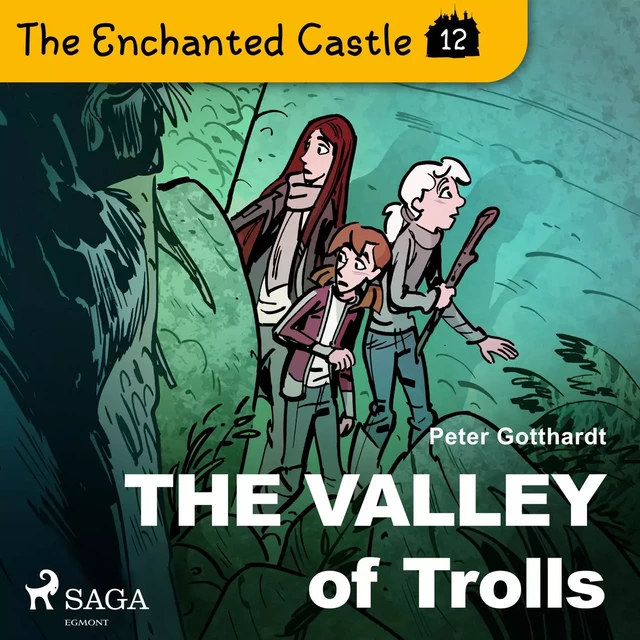 The Enchanted Castle 12 - The Valley of Trolls - Peter Gotthardt - Saga Egmont International