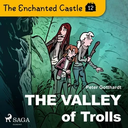 The Enchanted Castle 12 - The Valley of Trolls