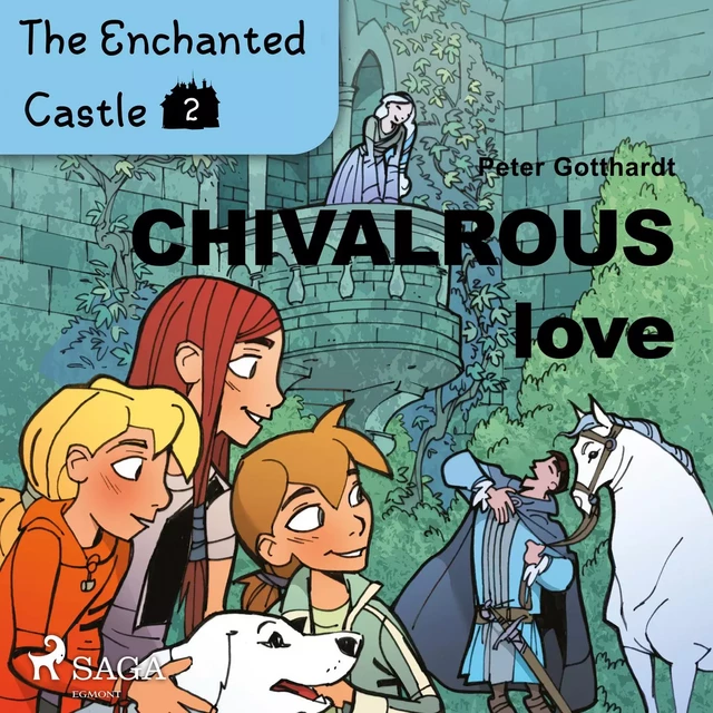 The Enchanted Castle 2 - Chivalrous Love - Peter Gotthardt - Saga Egmont International