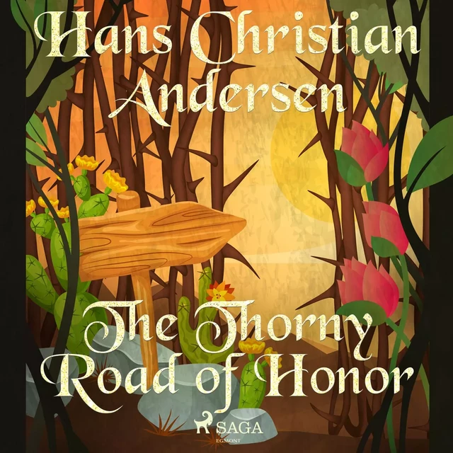 The Thorny Road of Honor - Hans Christian Andersen - Saga Egmont International