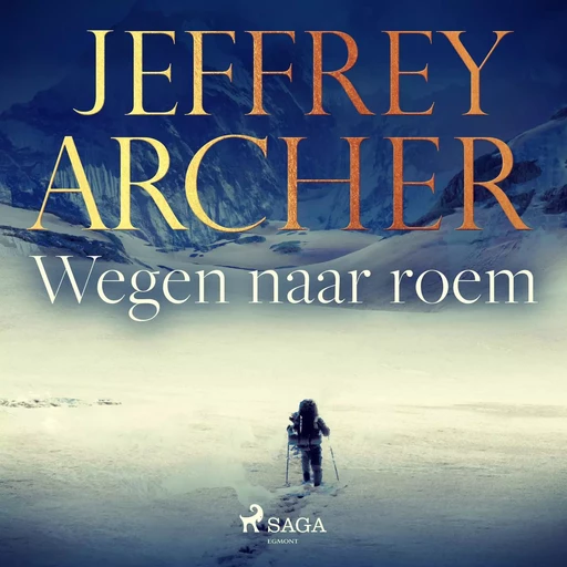 Wegen naar roem - Jeffrey Archer - Saga Egmont International