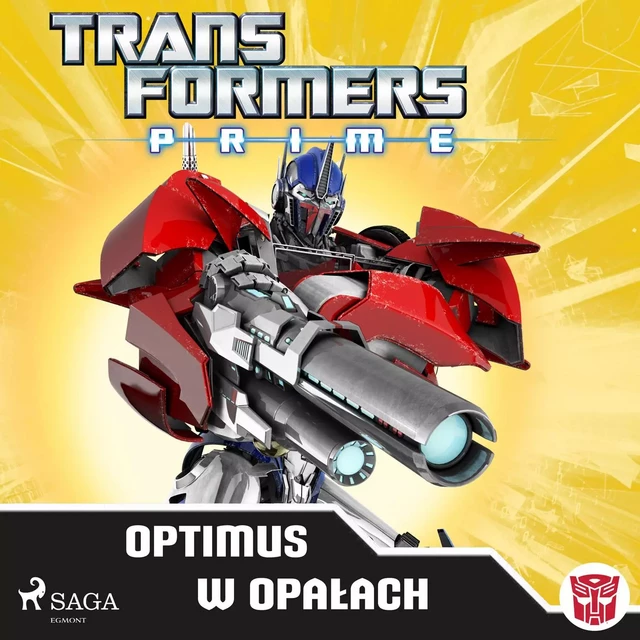 Transformers – PRIME – Optimus w opałach -  Transformers - Saga Egmont International