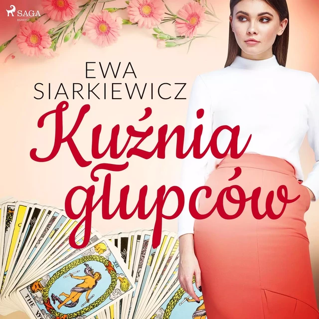 Kuźnia głupców - Ewa Siarkiewicz - Saga Egmont International