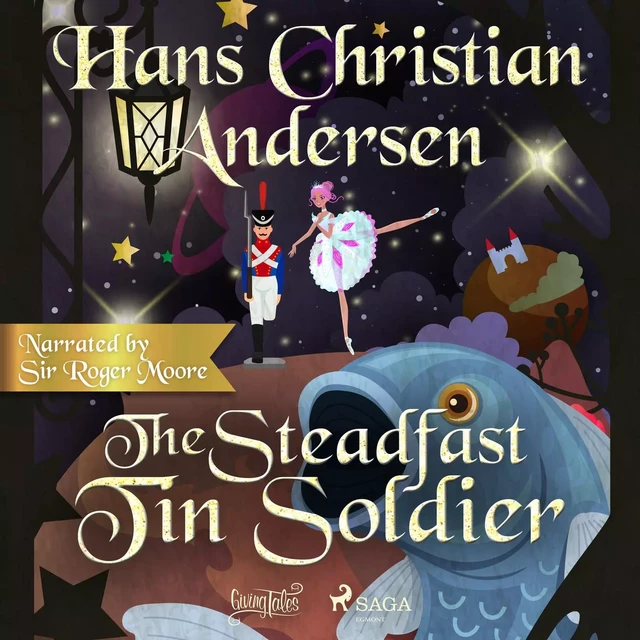 The Steadfast Tin Soldier - Hans Christian Andersen - Saga Egmont International