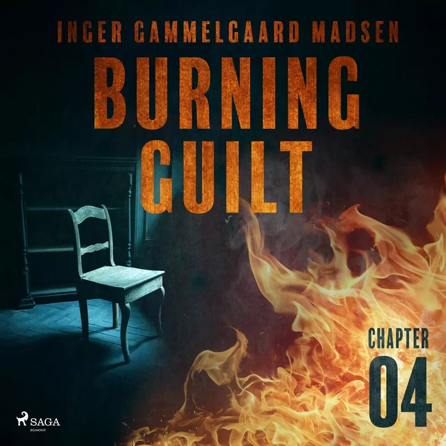 Burning Guilt - Chapter 4 - Inger Gammelgaard Madsen - Saga Egmont International