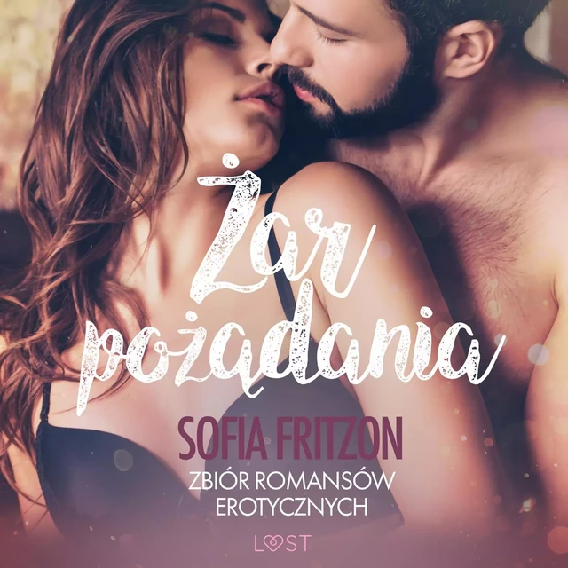 Żar pożądania - zbiór romansów erotycznych - Sofia Fritzson - Saga Egmont International