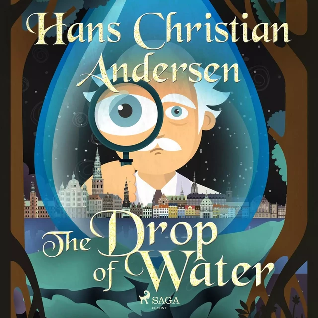 The Drop of Water - Hans Christian Andersen - Saga Egmont International