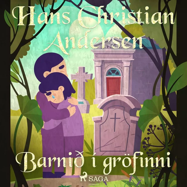 Barnið í gröfinni - H.c. Andersen - Saga Egmont International