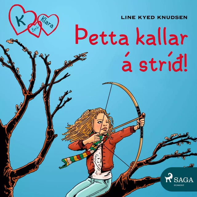 K fyrir Klara 6 - Þetta kallar á stríð! - Line Kyed Knudsen - Saga Egmont International