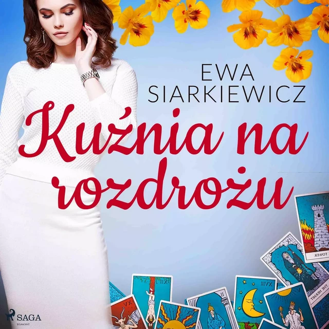 Kuźnia na rozdrożu - Ewa Siarkiewicz - Saga Egmont International