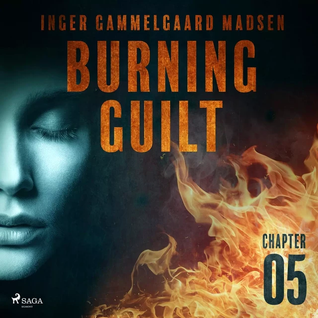 Burning Guilt - Chapter 5 - Inger Gammelgaard Madsen - Saga Egmont International