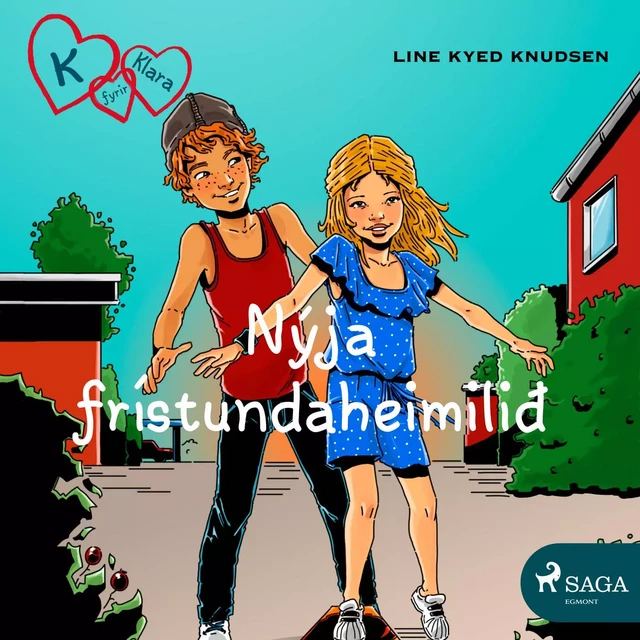 K fyrir Klara 8 - Nýja frístundaheimilið - Line Kyed Knudsen - Saga Egmont International