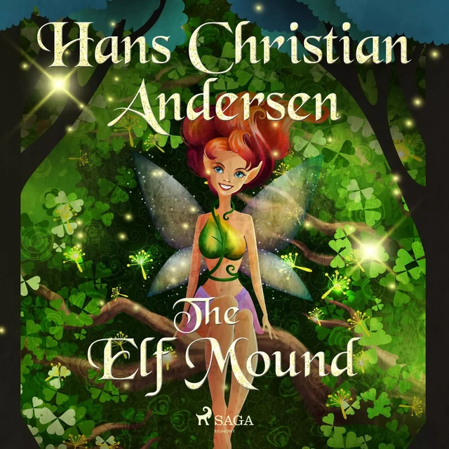 The Elf Mound - Hans Christian Andersen - Saga Egmont International