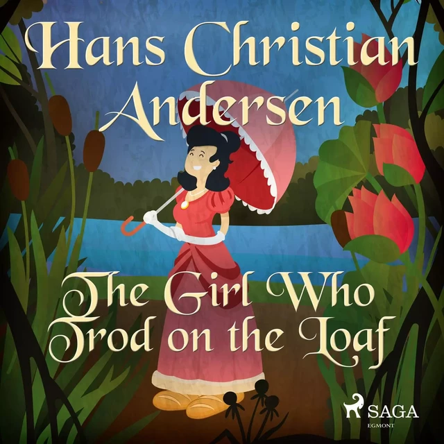 The Girl Who Trod on the Loaf - Hans Christian Andersen - Saga Egmont International