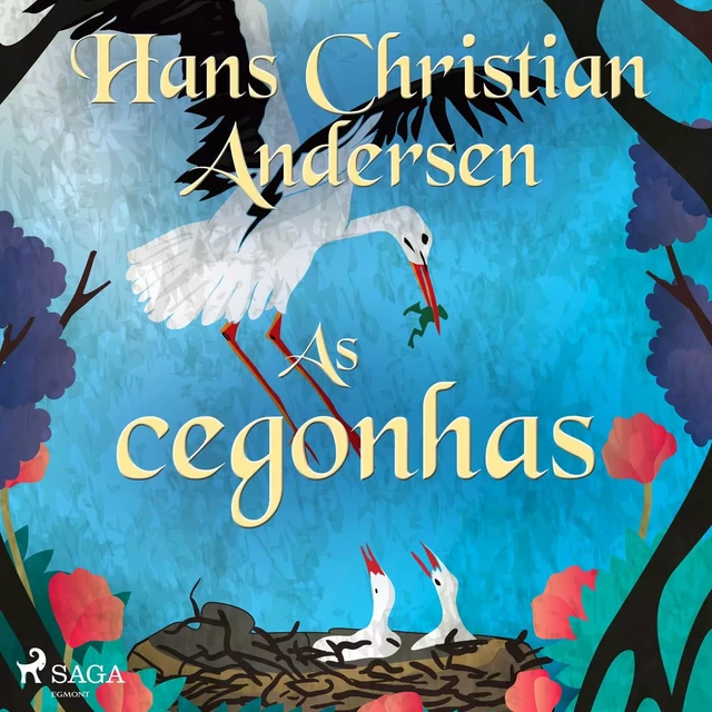 As cegonhas - Hans Christian Andersen - Saga Egmont International