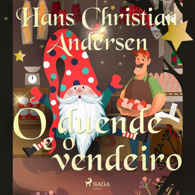 O duende e o vendeiro - Hans Christian Andersen - Saga Egmont International