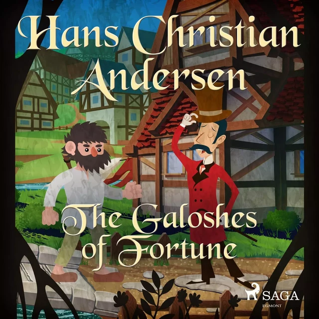 The Galoshes of Fortune - Hans Christian Andersen - Saga Egmont International