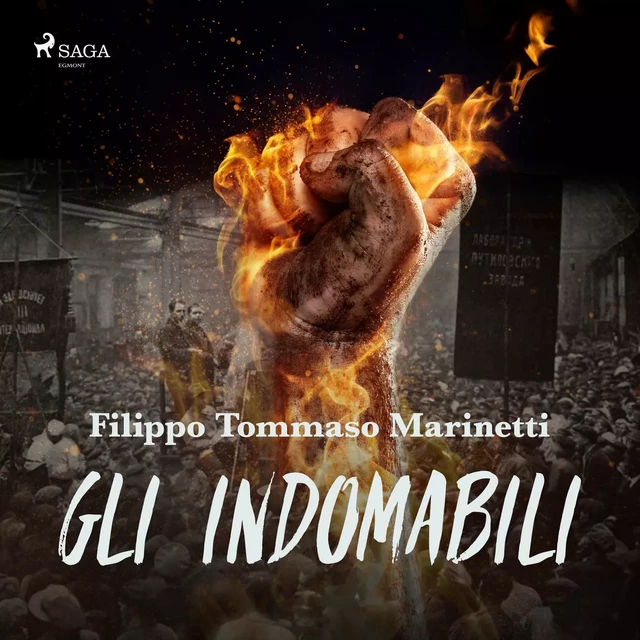 Gli Indomabili - Filippo Tommaso Marinetti - Saga Egmont International