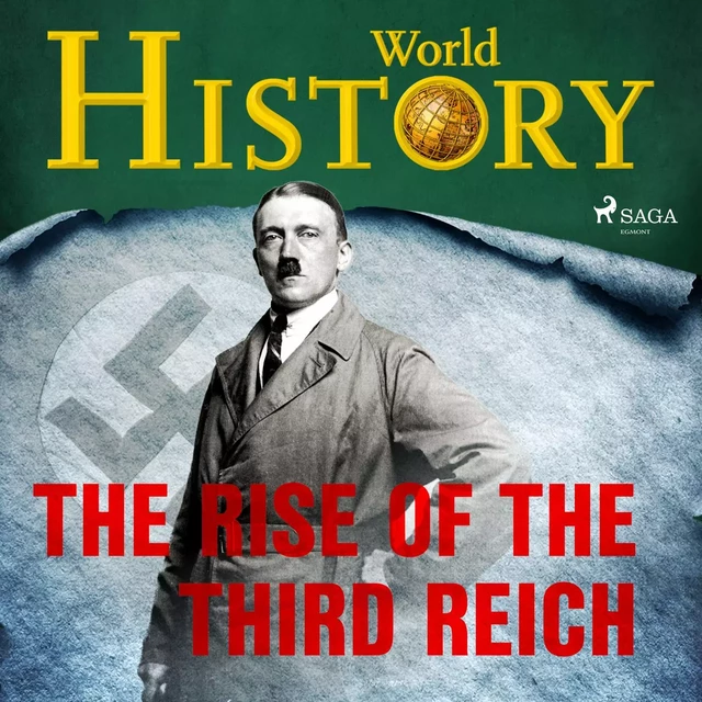 The Rise of the Third Reich - World History - Saga Egmont International