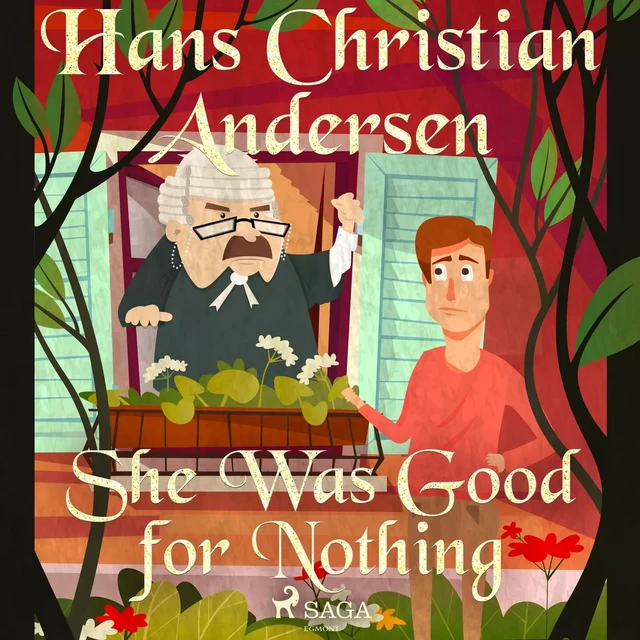 She Was Good for Nothing - Hans Christian Andersen - Saga Egmont International