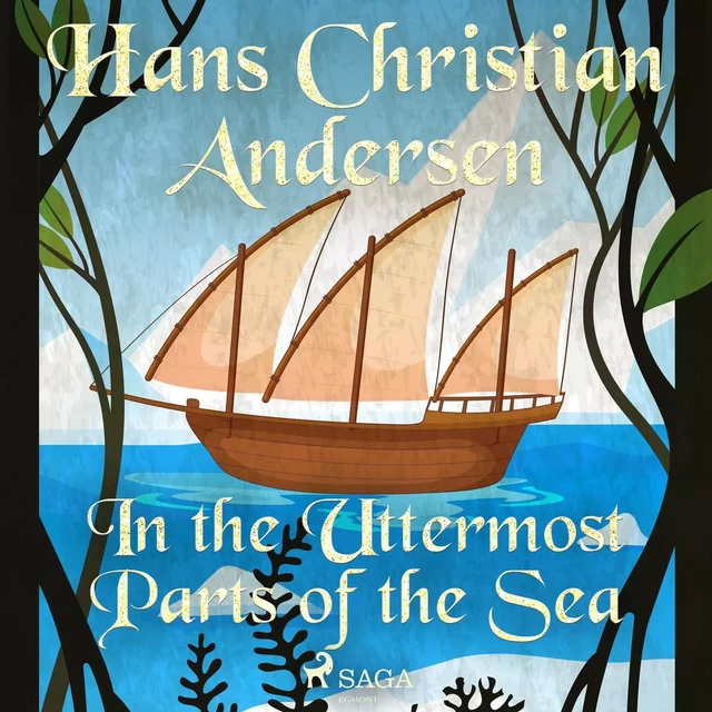 In the Uttermost Parts of the Sea - Hans Christian Andersen - Saga Egmont International