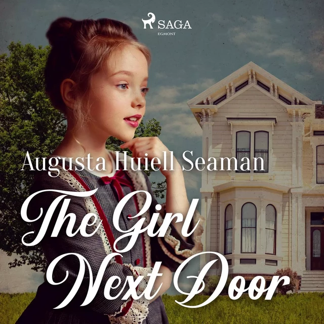 The Girl Next Door - Augusta Huiell Seaman - Saga Egmont International