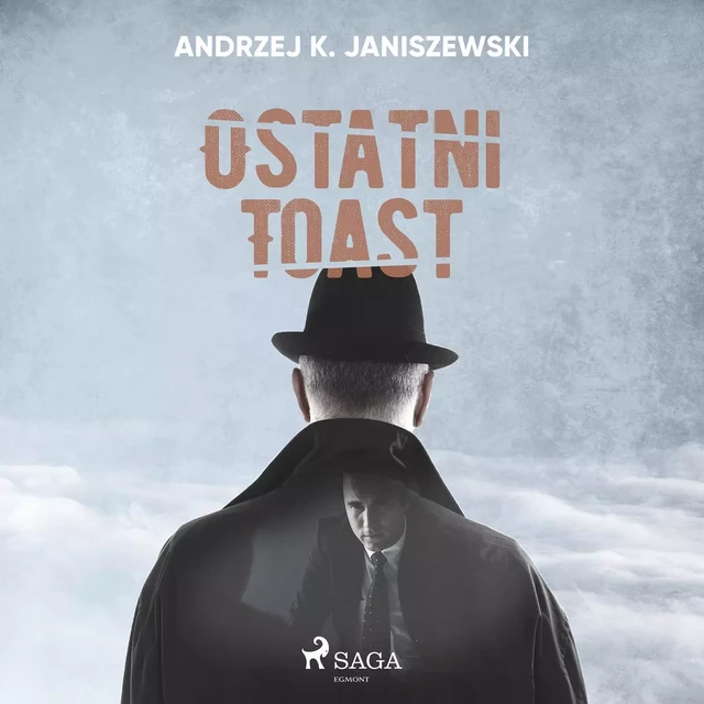 Ostatni toast - Andrzej K. Janiszewski - Saga Egmont International