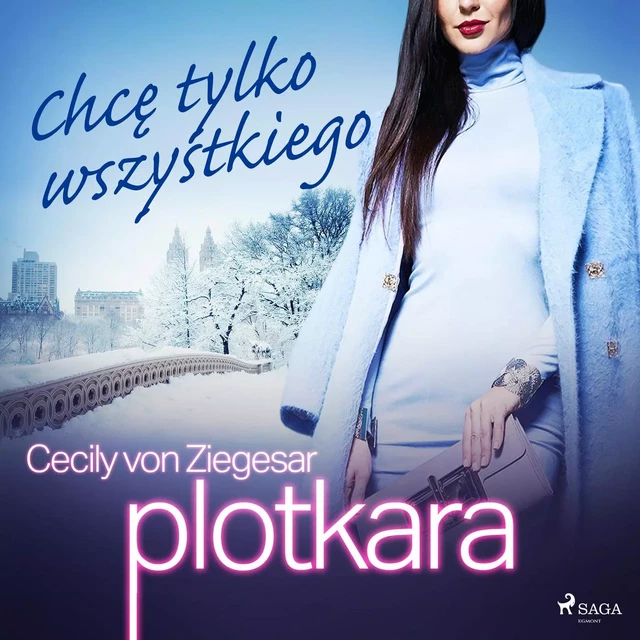 Plotkara 3: Chcę tylko wszystkiego - Cecily von Ziegesar - Saga Egmont International