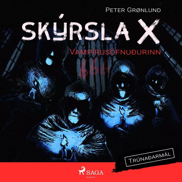 Skýrsla X - Vampírusöfnuðurinn - Peter Grønlund - Saga Egmont International