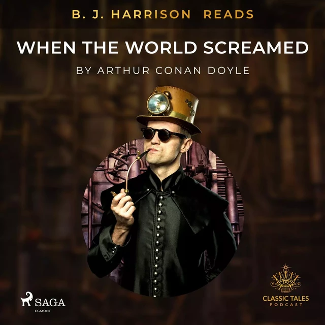 B. J. Harrison Reads When the World Screamed - Arthur Conan Doyle - Saga Egmont International