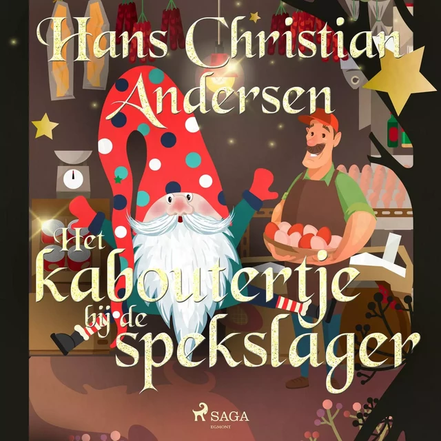 Het kaboutertje bij de spekslager - Hans Christian Andersen - Saga Egmont International