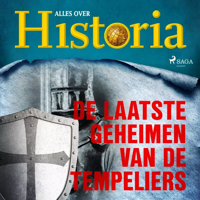 De laatste geheimen van de tempeliers - Alles Over Historia - Saga Egmont International