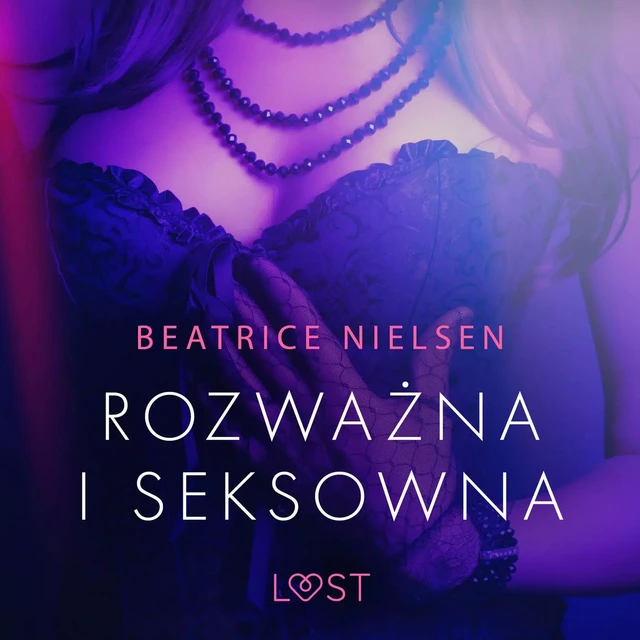 Rozważna i seksowna - opowiadanie erotyczne - Beatrice Nielsen - Saga Egmont International