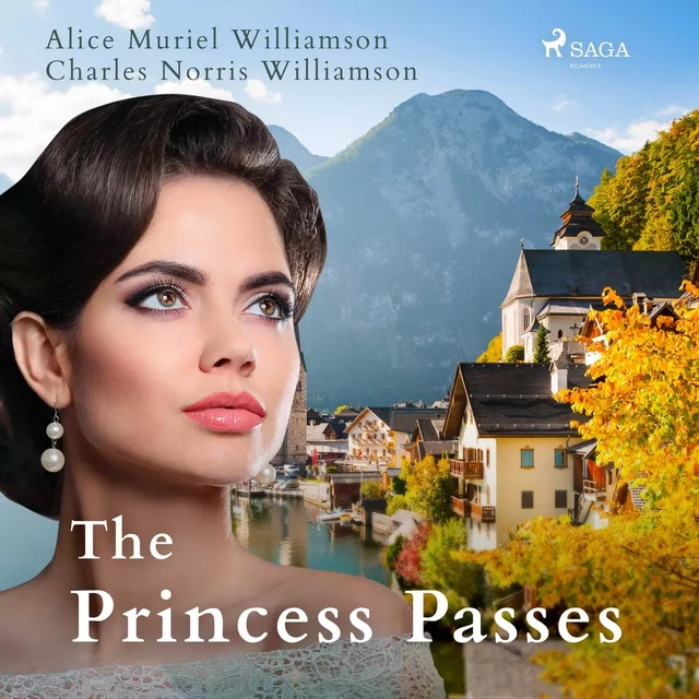 The Princess Passes - Charles Norris Williamson, Alice Muriel Williamson - Saga Egmont International