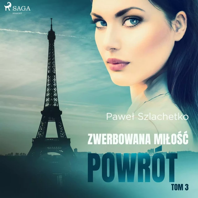 Zwerbowana miłość. Powrót - Paweł Szlachetko - Saga Egmont International