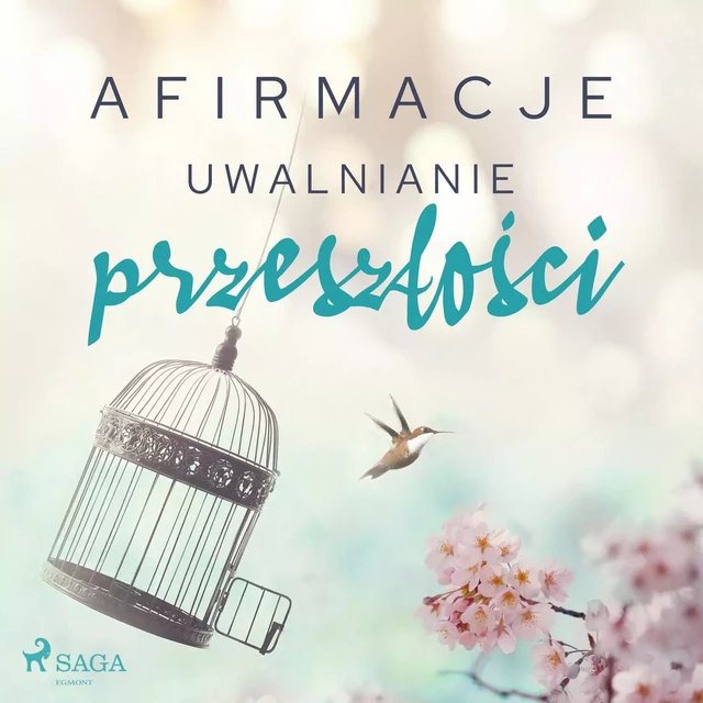 Afirmacje – Uwalnianie przeszłości -  Maxx-Audio - Saga Egmont International