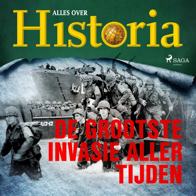 De grootste invasie aller tijden - Alles Over Historia - Saga Egmont International