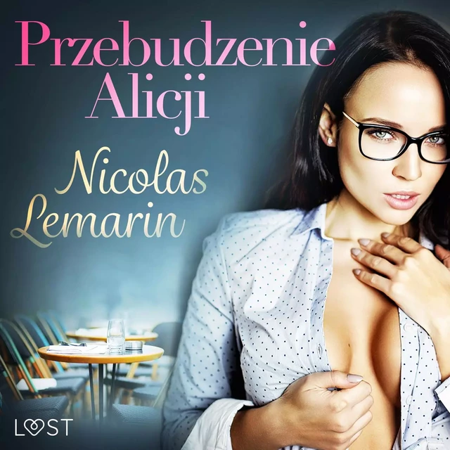 Przebudzenie Alicji - opowiadanie erotyczne - Nicolas Lemarin - Saga Egmont International