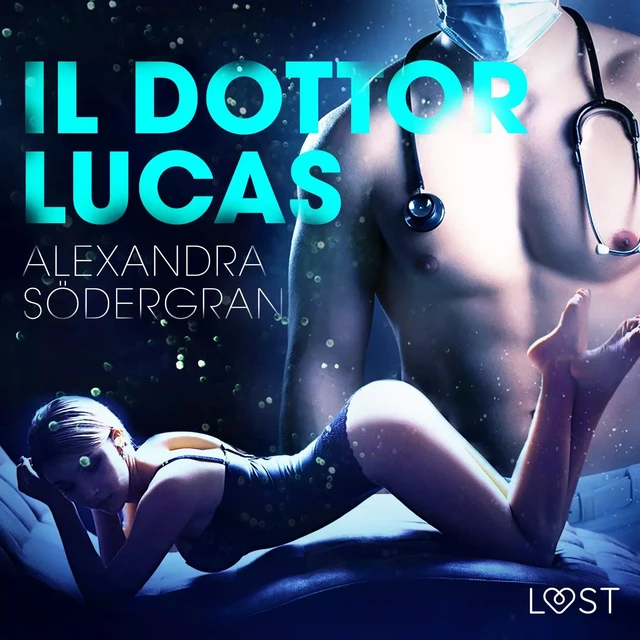 Il dottor Lucas - Breve racconto erotico - Alexandra Södergran - Saga Egmont International