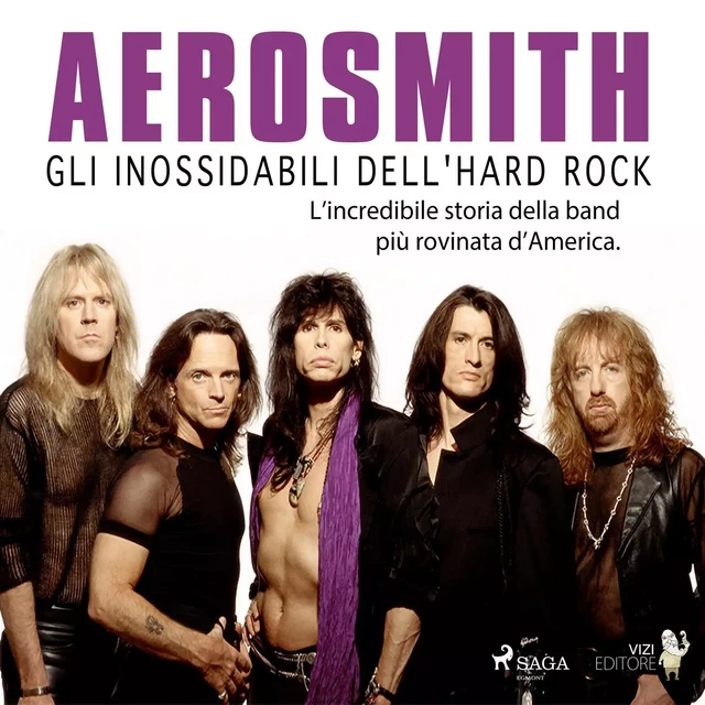 Aerosmith - Gli inossidabili dell'hard rock - Lucas Hugo Pavetto - Saga Egmont International