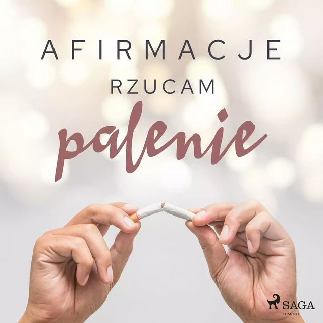 Afirmacje Rzucam palenie – wersja dla mężczyzn -  Maxx-Audio - Saga Egmont International