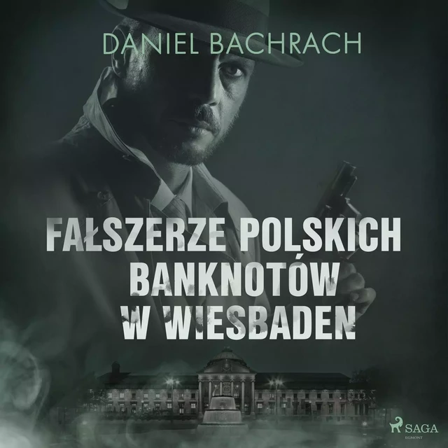 Fałszerze polskich banknotów w Wiesbaden - Daniel Bachrach - Saga Egmont International